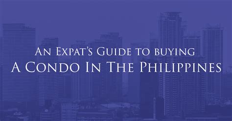Expat’s Guide to Buying a Condo in the Philippines .